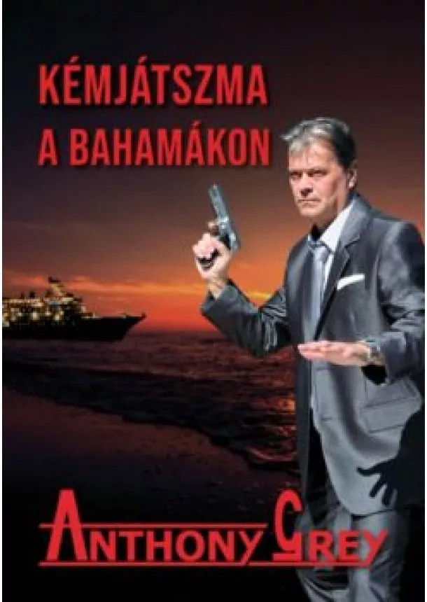 Anthony Grey - Kémjátszma a Bahamákon