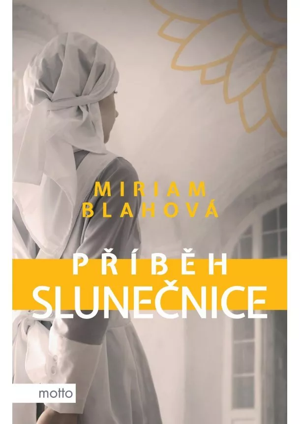 Miriam Blahová - Příběh slunečnice
