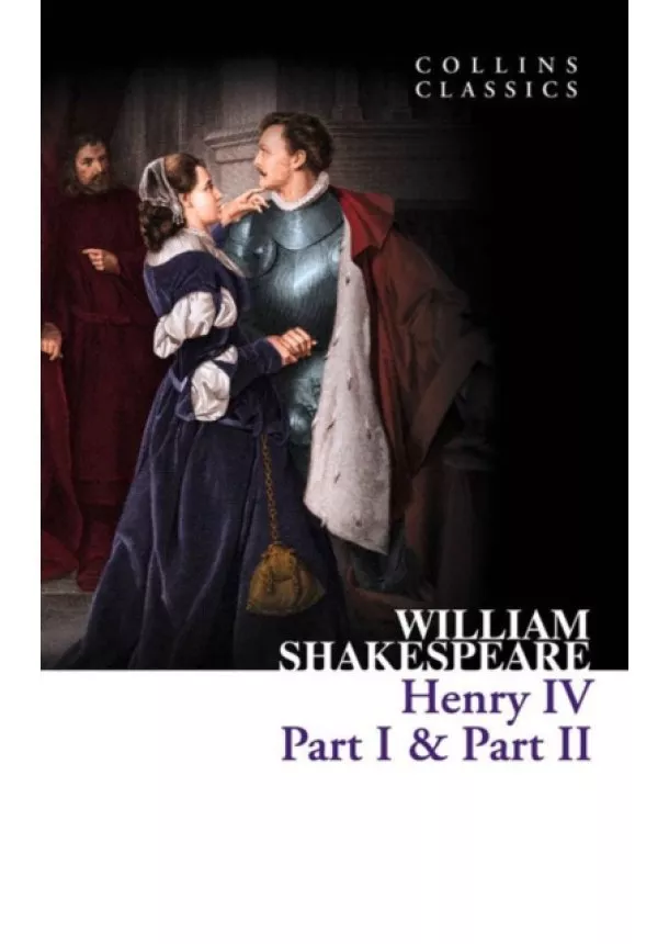 William Shakespeare - Henry Iv, Part I & Part Ii