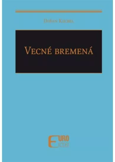 Vecné bremená – Monotematika