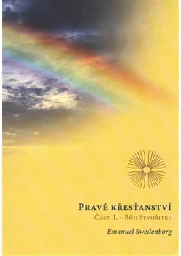 Emanuel Swedenborg - Pravé křesťanství - Část 1: Bůh Stvořitel