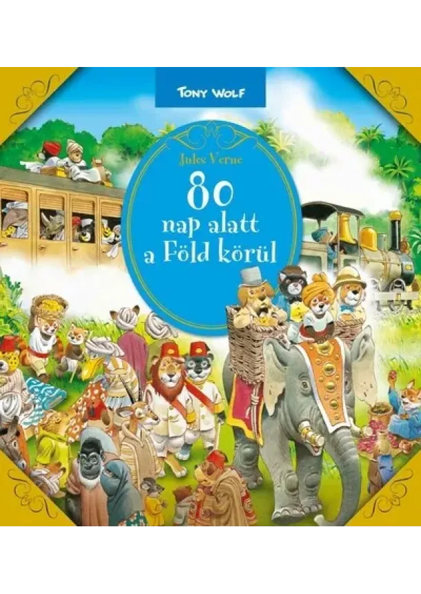 Tony Wolf - 80 nap alatt a Föld körül