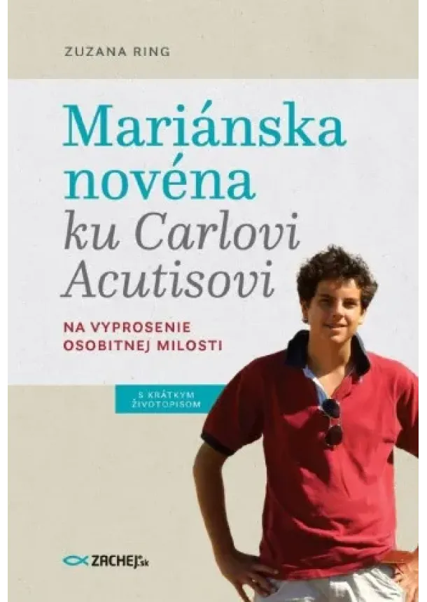 Zuzana Ring - Mariánska novéna ku Carlovi Acutisovi - Na vyprosenie osobitnej milosti