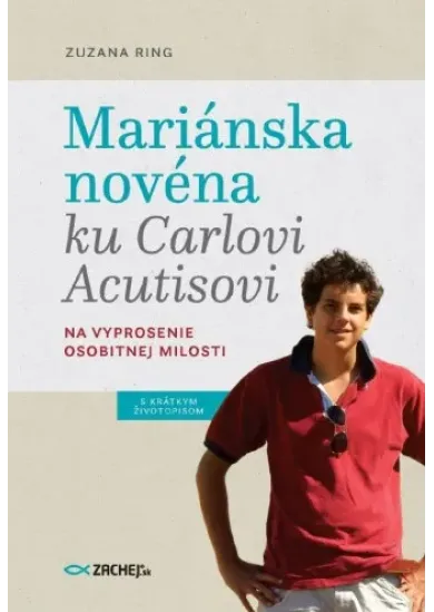 Mariánska novéna ku Carlovi Acutisovi - Na vyprosenie osobitnej milosti