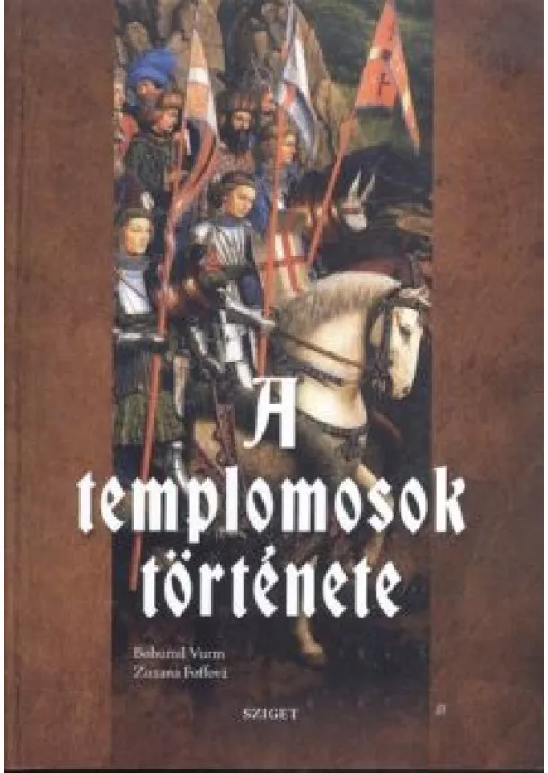 Zuzana Foffová - A templomosok története