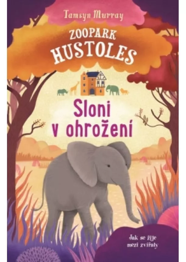 Tamsyn Murray - Zoopark Hustoles - Sloni v ohrožení