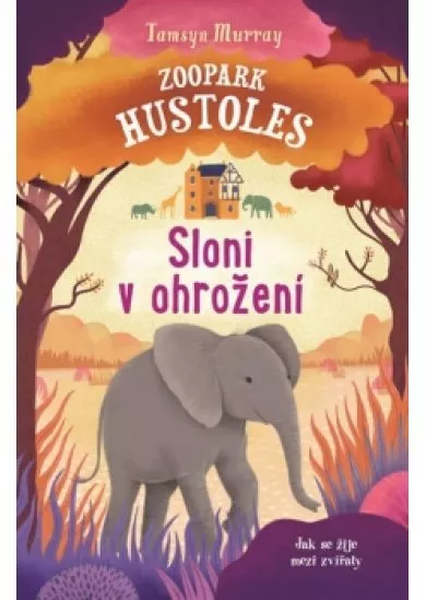 Zoopark Hustoles - Sloni v ohrožení