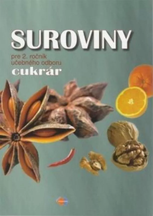 Gabriela Dubová - Suroviny pre 2. ročník učebný odbor cukrár