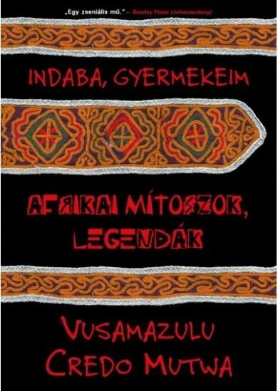 Indaba, gyermekeim - Afrikai mítoszok, legendák