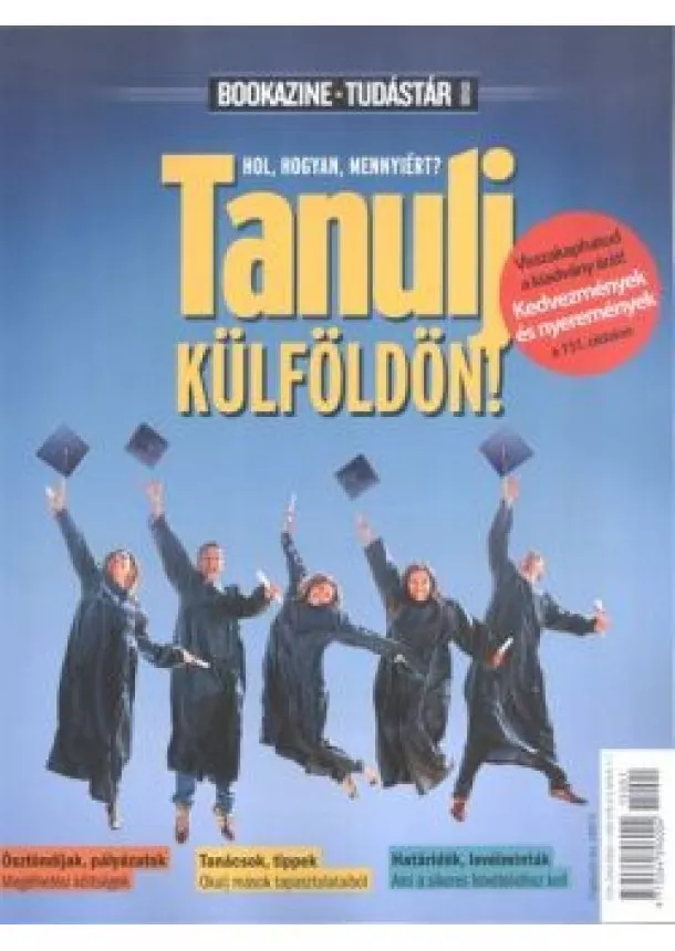 Bookazine - TANULJ KÜLFÖLDÖN! - HOL, HOGYAN, MENNYIÉRT? /BOOKAZINE TUDÁSTÁR