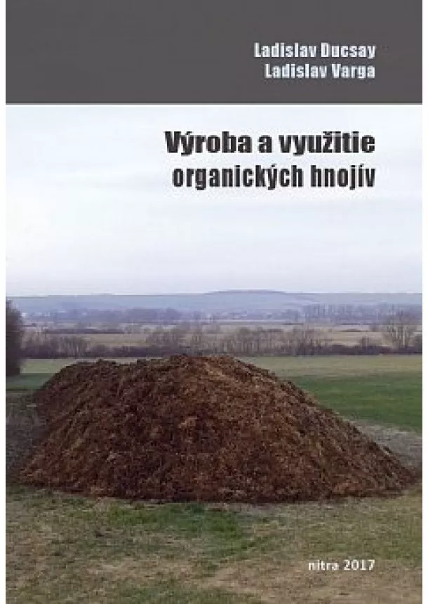 Ladislav Ducsay, Ladislav Varga - Výroba a využitie organických hnojív