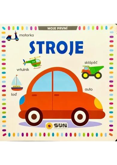 Moje první Stroje