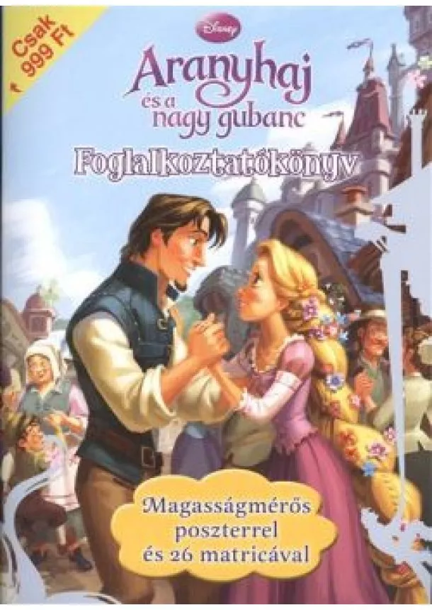 Foglalkoztató Könyv - ARANYHAJ ÉS A NAGY GUBANC FOGLALKOZTATÓKÖNYV /MAGASSÁGMÉRŐS POSZTERREL ÉS 26 MATRICÁVAL