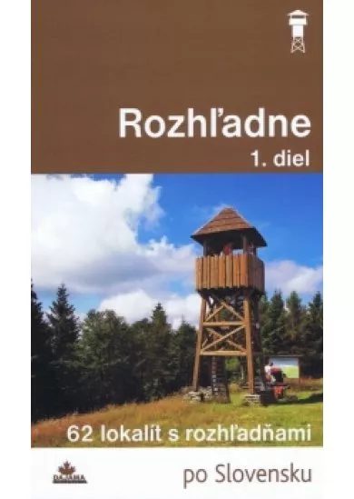 Rozhľadne 1. diel