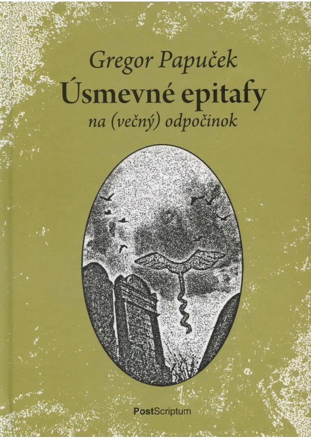 Gregor Papuček - Úsmevné epitafy - na (večný) odpočinok