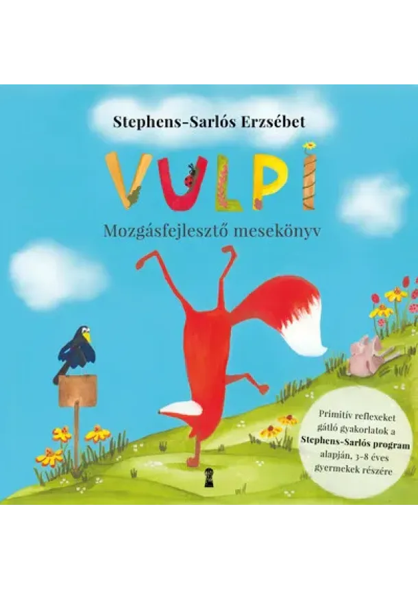 Stephens-Sarlós Erzsébet - Vulpi - Mozgásfejlesztő mesekönyv a Stephens-Sarlós -program alapján