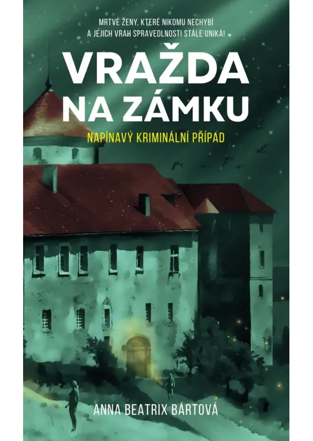 Anna Beatrix Bártová - Vražda na zámku
