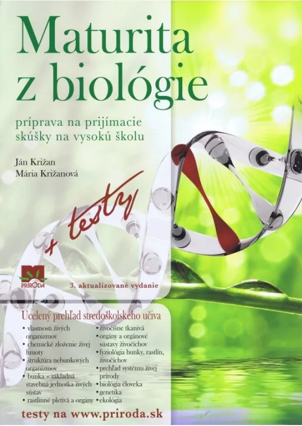 Ján Križan , Mária Križanová - Maturita z biológie 3.vydanie- Príprava na prijímacie skúšky na vysokú školu