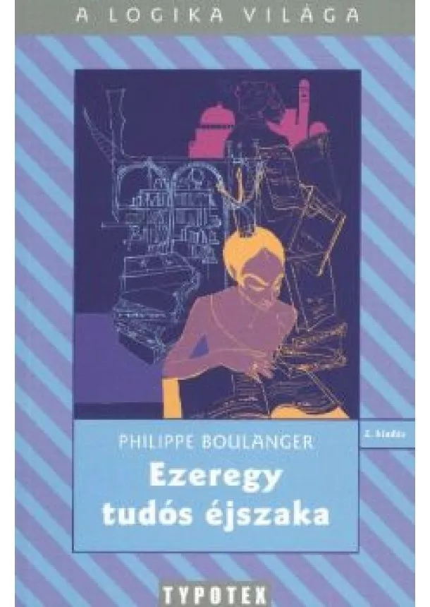 Philippe Boulanger - EZEREGY TUDÓS ÉJSZAKA /A LOGIKA VILÁGA