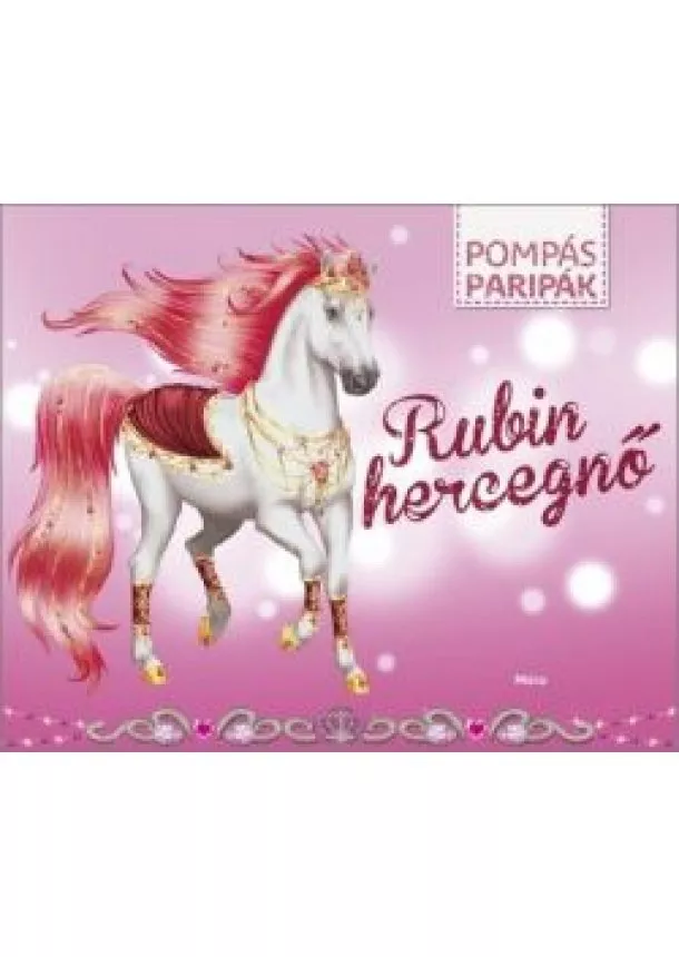 Matricásfüzet - Rubin hercegnő - Pompás paripák /Matricás foglalkoztató