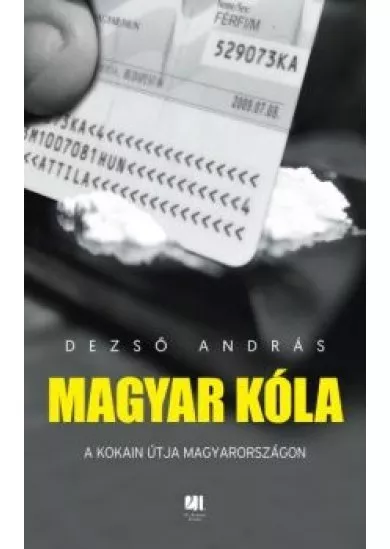 Magyar kóla - A kokain útja Magyarországon