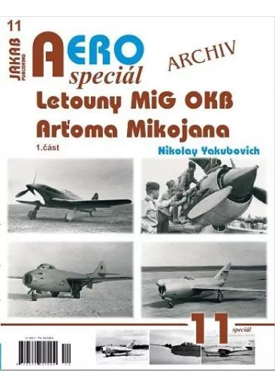 AEROspeciál 11 - Letouny MiG OKB Arťoma Mikojana 1.část