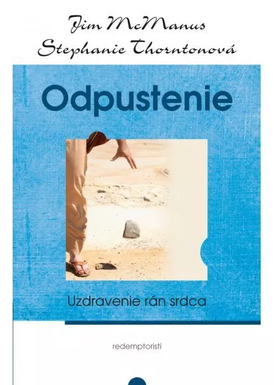Odpustenie - Uzdravenie rán srdca