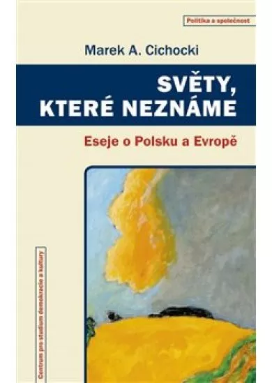 Světy, které neznáme - Eseje o Polsku a Evropě
