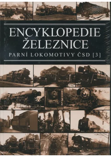 Encyklopedie železnice - Parní lokomotivy ČSD (3)