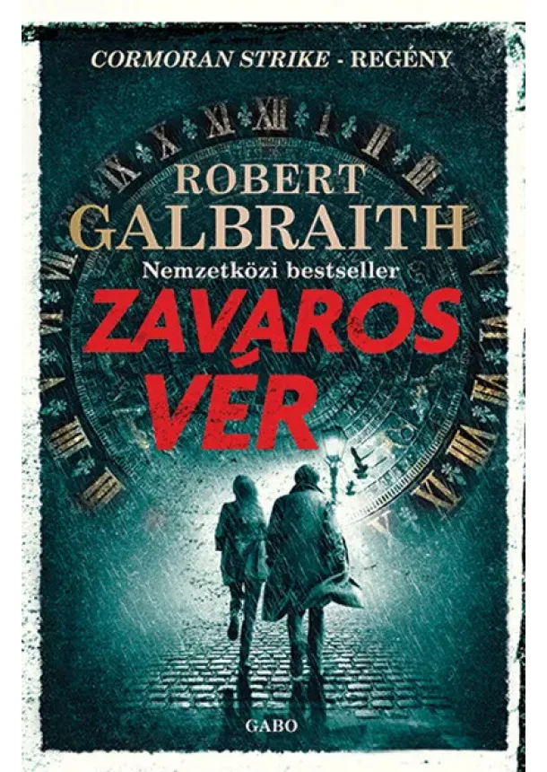 Robert Galbraith (J. K. Rowling) - Zavaros vér - Cormoran Strike-regény (új kiadás)