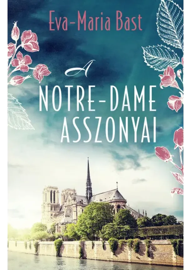 Eva-Maria Bast - A Notre-Dame asszonyai