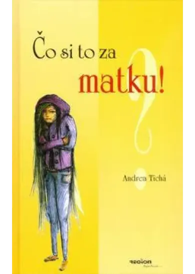 Čo si to za matku?!