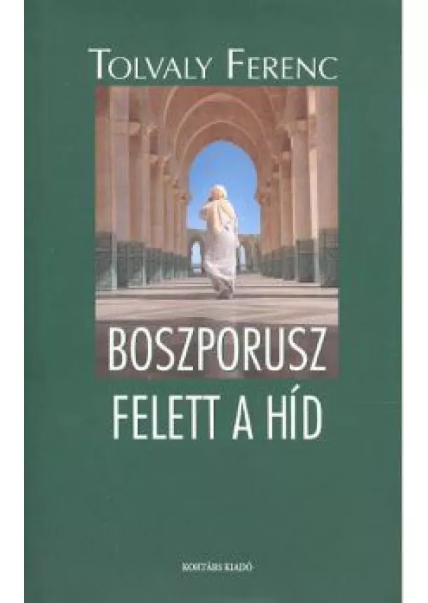 TOLVALY FERENC - BOSZPORUSZ FELETT A HÍD