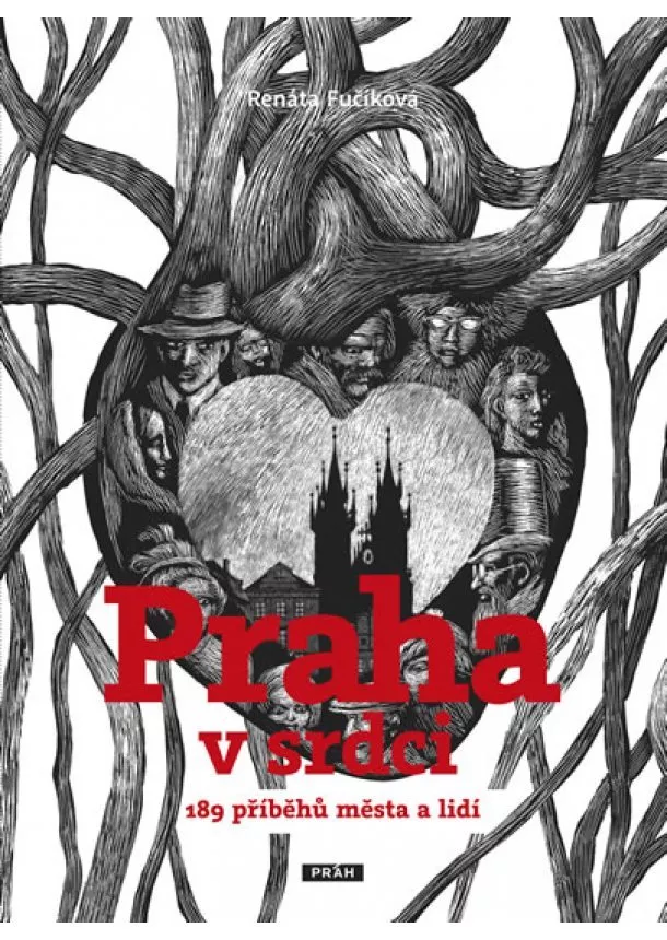 Renáta Fučíková - Praha v srdci - 189 příběhů města a lidí