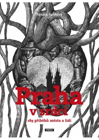 Praha v srdci - 189 příběhů města a lidí