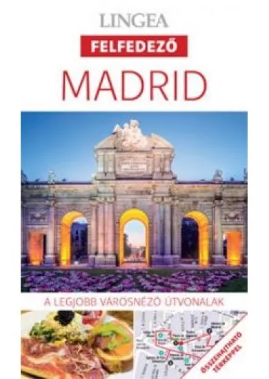 Madrid - Lingea Felfedező /A legjobb városnéző útvonalak