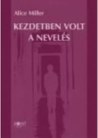 KEZDETBEN VOLT A NEVELÉS