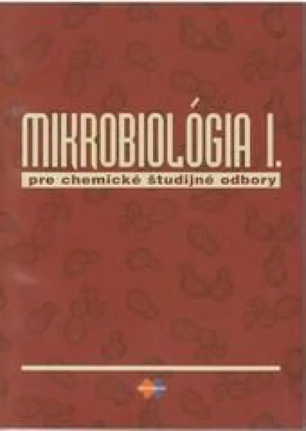 Alena Brandšteterová - Mikrobiológia I pre chemické študijné odbory