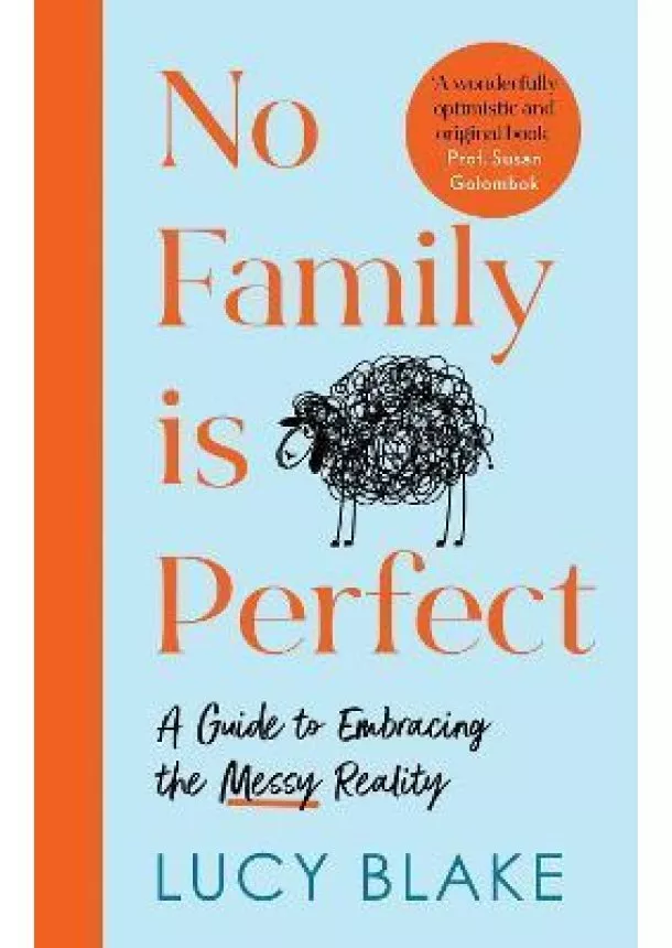 No Family Is Perfect : A Guide to Embracing the Messy Reality