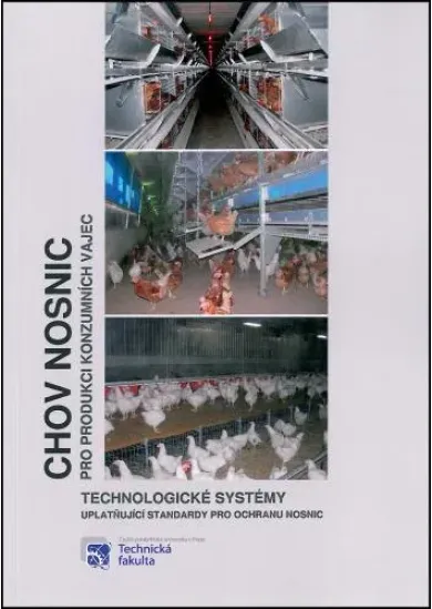 Chov nosnic pro produkci konzumních vajec - Technologické systémy uplatňující standardy pro ochranu nosnic
