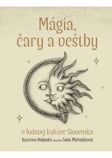 Mágia, čary a veštby v ľudovej kultúre Slovenska - 2. vydanie s novými ilustráciami