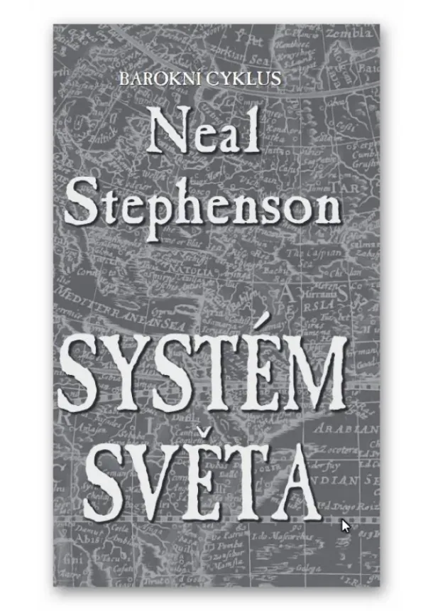 Neal Stephenson - Systém světa - Barokní cyklus (3.díl)