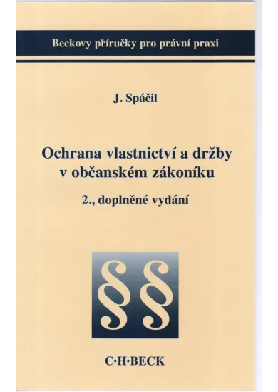 Ochrana vlastnictví a držby v občanském zákoníku - 2. vyd.