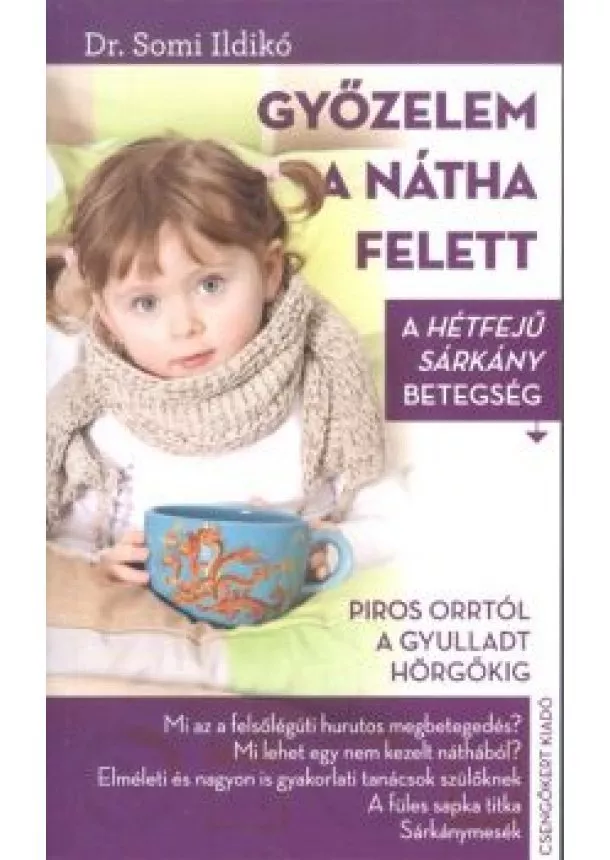 Dr. Somi Ildikó - Győzelem a nátha felett /A hétfejű sárkány betegség