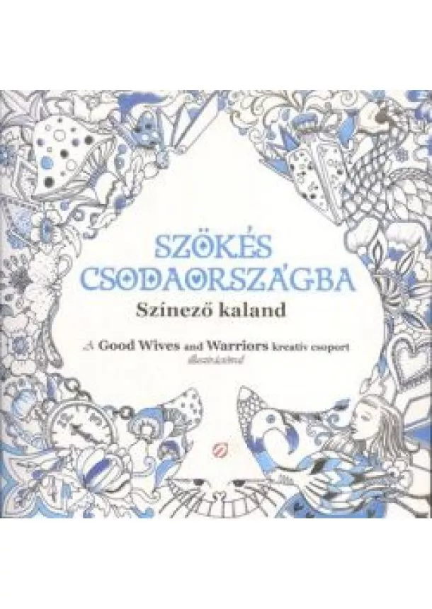 Színező - SZÖKÉS CSODAORSZÁGBA /SZÍNEZŐ KALAND