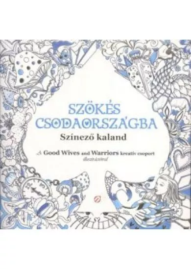 SZÖKÉS CSODAORSZÁGBA /SZÍNEZŐ KALAND