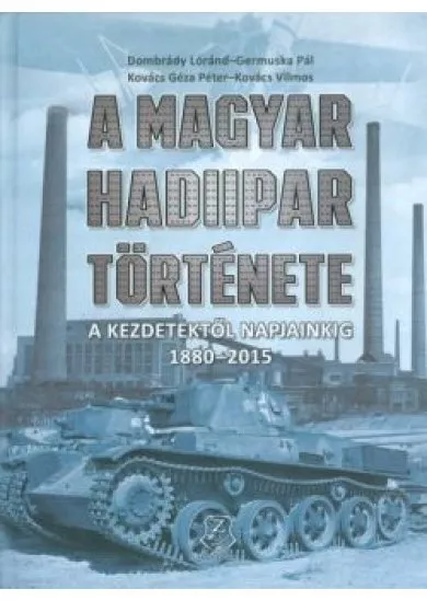 A MAGYAR HADIIPAR TÖRTÉNETE /A KEZDETEKTŐL NAPJAINKIG 1880-2015.