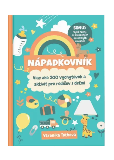 Nápadkovník - Viac ako 200 vychytávok a aktivít pre rodičov s deťmi