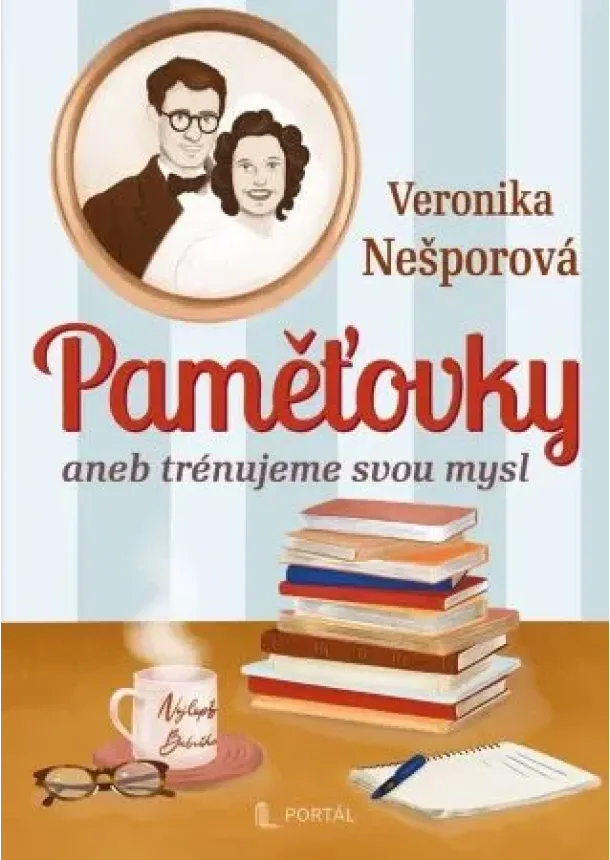 Veronika Nešporová - Paměťovky aneb trénujeme svou mysl - aneb trénujeme svou mysl