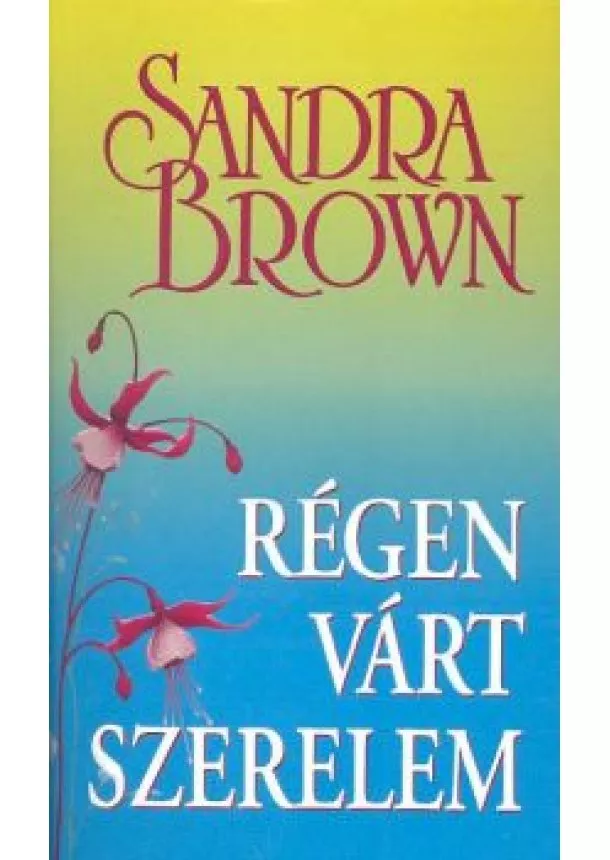 Sandra Brown - RÉGEN VÁRT SZERELEM